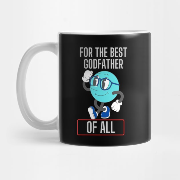 FOR THE BEST GODFATHER by InfiniyDesign